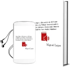 Descargar AudioLibro Vejez, Mujer y Educación. un Enfoque Cualitativo de Trabajo Socioeducativo. de Silvia ; Salmerón Aroca, Juan Antonio ; Escarbajal De Haro, Andrés Martínez De Miguel López año 1990