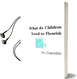 Descargar AudioLibro What do Children Need to Flourish? de No Disponible año 1990