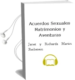 Descargar AudioLibro Acuerdos Sexuales. Matrimonios y Aventuras de Janet Y Richards, Martin Reibstein año 1990