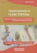 AudioLibro Construyendo la Clase Virtual. Métodos, Estrategias y Recursos Tecnológicos para Buenas Prácticas Docentes de Asinsten G. / Espiro M.S. / Asinsten J.