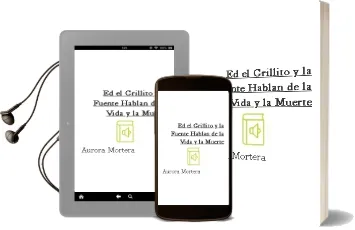 Descargar AudioLibro Ed, el Grillito y la Fuente. Hablan de la Vida y la Muerte. de Aurora Mortera año 1990