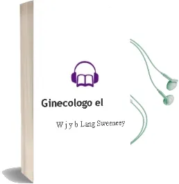 Descargar AudioLibro Ginecologo - el de W. J. Y B. Lang Sweeneey año 1990