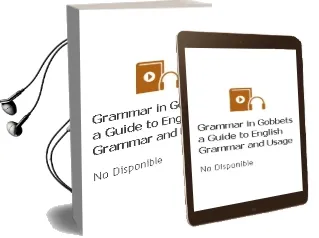 Descargar AudioLibro Grammar in Gobbets : A Guide to English Grammar and Usage de No Disponible año 1990