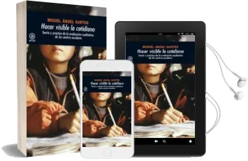 Descargar AudioLibro Hacer Visible lo Cotidiano: Teoria y Practica de la Evaluacion cu Alitativa de Centros Escolares de Miguel Angel Santos Guerra año 1990