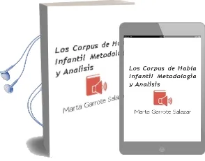 Descargar AudioLibro Los Corpus de Habla Infantil. Metodología y Análisis. de Marta Garrote Salazar año 1990