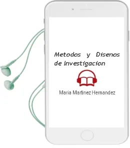 Descargar AudioLibro Metodos y Diseños de Investigacion de Maria Martinez Hernandez año 1990