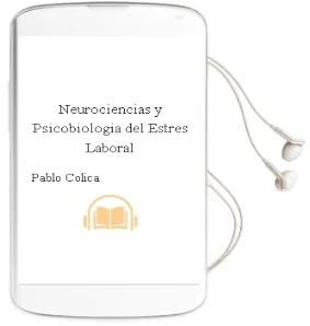 Descargar AudioLibro Neurociencias y Psicobiología del Estrés Laboral de Pablo Cólica año 1990