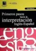 AudioLibro Primeros Pasos Hacia la Interpretación Inglés-Español. Guía Didáctica de Varios Autores