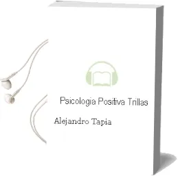 Descargar AudioLibro Psicología Positiva. (Trillas) de Alejandro Tapia año 1990
