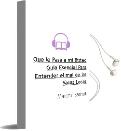 Descargar AudioLibro Que le Pasa a mi Bistec? Guia Esencial para Entender el mal de las Vacas Locas de Marcos Isamat año 1990