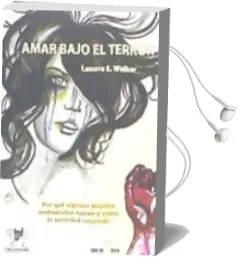 Descargar AudioLibro Amar Bajo el Terror: Por qué Algunas Mujeres Maltratadas Matan y Como la Sociedad Responde de Lenore E. A. Walker año 1990