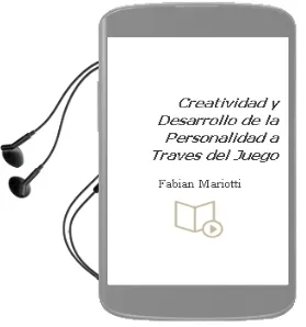 Descargar AudioLibro Creatividad y Desarrollo de la Personalidad a Través del Juego. de Fabián Mariotti año 1990