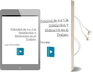 Descargar AudioLibro Felicidad de 9 a 5 - la. Satisfaccion y Motivacion en el Trabajo de Luis Gonzalez año 1990