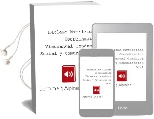 Descargar AudioLibro Háblame. Motricidad - Coordinación - Visomanual - Conducta Social y Comunicación Oral. de Jerome J. Alpiner año 1990