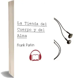 Descargar AudioLibro La Tienda del Cuerpo y del Alma. de Frank Parkin año 1990