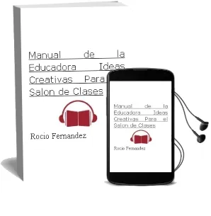 Descargar AudioLibro Manual de la Educadora. Ideas Creativas para el Salón de Clases. de Rocío Fernandez año 1990