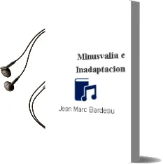 Descargar AudioLibro Minusvalia e Inadaptacion de Jean Marc Bardeau año 1990