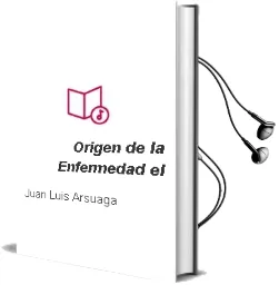 Descargar AudioLibro Origen de la Enfermedad - el de Juan Luis Arsuaga año 1990