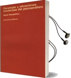 Descargar AudioLibro Paradojas y Situaciones Fronterizas del Psicoanalisis de Rene Roussillon año 1990