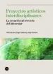 AudioLibro Proyectos Artísticos Interdisciplinares: La Creación al Servicio del Bienestar de Sílvia Burset ; Diego Calderón ; Josep Gustems