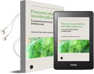 Descargar AudioLibro Proyectos Artísticos Interdisciplinares: La Creación al Servicio del Bienestar de Sílvia Burset ; Diego Calderón ; Josep Gustems año 1990