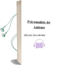 Descargar AudioLibro Psicoanálisis del Autismo de Alfredo Jerusalinsky año 1990