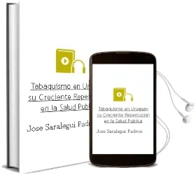 Descargar AudioLibro Tabaquismo en Uruguay. su Creciente Repercusion en la Salud Publica de Jose Saralegui Padron año 1990