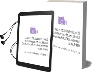 Descargar AudioLibro Tdah y Motricidad. Perfil Psicomotor de los Niños Diagnosticados Clínicamente con Tdah de José A. Vidarte Claros año 1990
