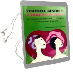 Descargar AudioLibro Violencia, Género y Cambio Sociales : Un Programa Educativo que (Sí) Promueve Nuevas Relaciones de Géneros de Fernando (Coord) Barragán Medero año 1990