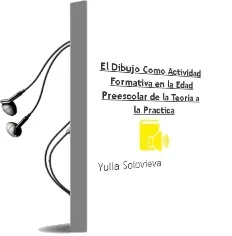 Descargar AudioLibro El Dibujo Como Actividad Formativa en la Edad Preescolar. de la Teoría a la Práctica de Yulia Solovieva año 1990