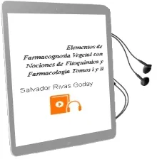Descargar AudioLibro Elementos de Farmacognosia Vegetal con Nociones de Fitoquimica y Farmacologia (Tomos i y ii) de Salvador Rivas Goday año 1990