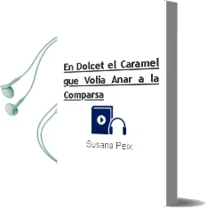 Descargar AudioLibro En Dolcet, el Caramel que Volia Anar a la Comparsa de Susana Peix año 1990