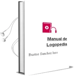 Descargar AudioLibro Manual de Logopedia de Bustos Sanchez Ines año 1990
