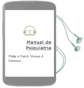Descargar AudioLibro Manual de Psiquiatria de Philip Y Patch, Vernon D. Solomon año 1990
