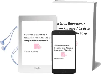 Descargar AudioLibro Sistema Educativo e Inclusión. más Allá de la Integración Educativa de Emilia Adame año 1990