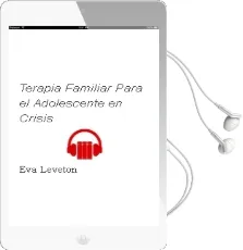 Descargar AudioLibro Terapia Familiar para el Adolescente en Crisis. de Eva Leveton año 1990