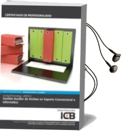 Descargar AudioLibro Uf0513:Gestion Auxiliar de Archivo en Soporte Convencional o Informatico de Icb Editores año 1990