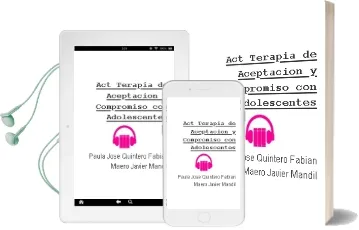 Descargar AudioLibro Act - Terapia de Aceptación y Compromiso con Adolescentes de Paula José Quintero, Fabián Maero Javier Mandil año 1990