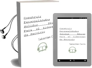 Descargar AudioLibro Construir Personalidades Sólidas. Educar para el Liderazgo de Servicio. de Sebastían Cerro año 1990