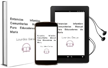 Descargar AudioLibro Estancias Infantiles Comunitarias. Manual para Educadores. de María De Lourdes Garza año 1990
