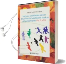 Descargar AudioLibro Juegos y Actividades para el Desarrollo de Habilidades Básicas del Pensamiento 0 a 6 Años de Justo De La Rosa Mariso año 1990
