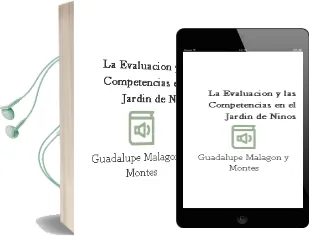 Descargar AudioLibro La Evaluación y las Competencias en el Jardín de Niños. de Guadalupe Malagón Y Montes año 1990