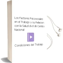Descargar AudioLibro Los Factores Psicosociales en el Trabajo y su Relación con la Salud (Dvd) de Centro Nacional De Condiciones Del Trabajo año 1990