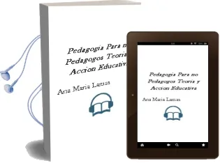 Descargar AudioLibro Pedagogía para no Pedagogos:. Teoría y Acción Educativa de Ana María Lamas año 1990