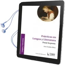 Descargar AudioLibro Prácticas en Lengua y Literatura. Pasar la Posta de Ana Emilia Silva año 1990