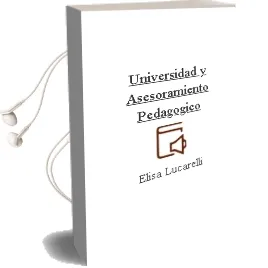 Descargar AudioLibro Universidad y Asesoramiento Pedagógico de Elisa Lucarelli año 1990