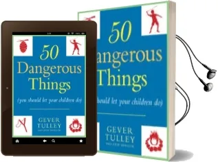 Descargar AudioLibro 50 Dangerous Things (You Should let Your Children do) de Gever Tulley año 1990