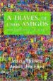 AudioLibro A Través de Unos Amigos de María Ibáñez Goicoechea
