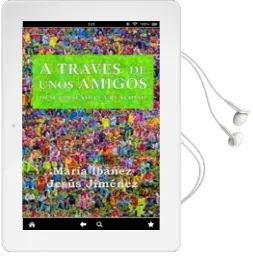Descargar AudioLibro A Través de Unos Amigos de María Ibáñez Goicoechea año 1990
