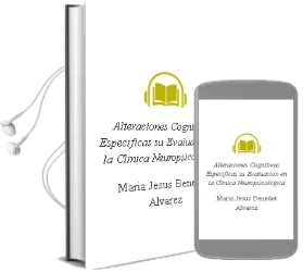 Descargar AudioLibro Alteraciones Cognitivas Específicas: Su Evaluación en la Clínica Neuropsicológica. de María Jesús Benedet Alvarez año 1990